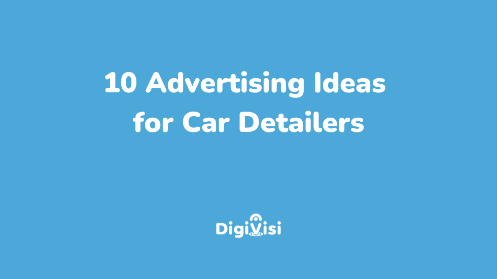 10 Car Detailing Advertising Ideas
